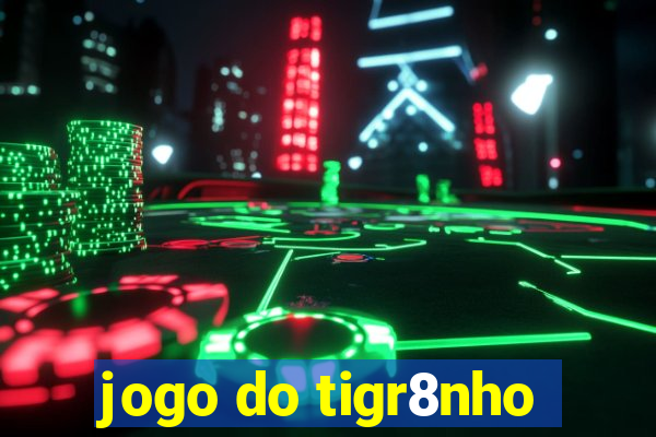 jogo do tigr8nho